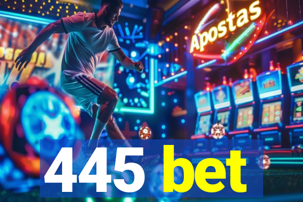 445 bet